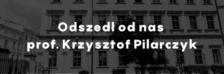 Odszedł od nas prof. Krzysztof Pilarczyk